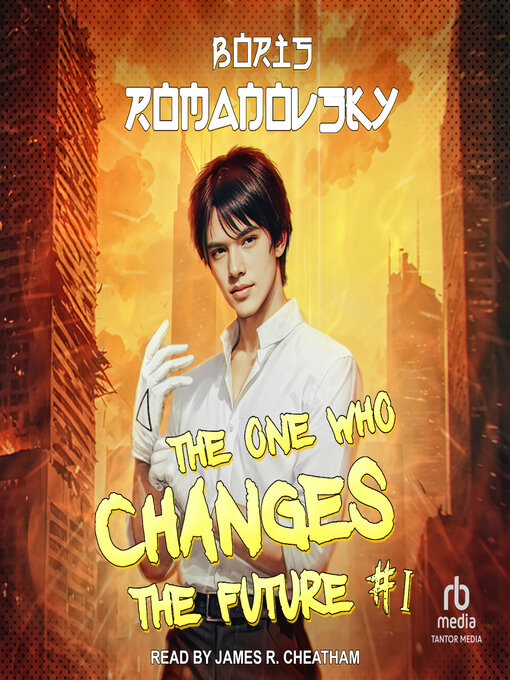 Title details for The One Who Changes the Future #1 by Boris Romanovsky - Available